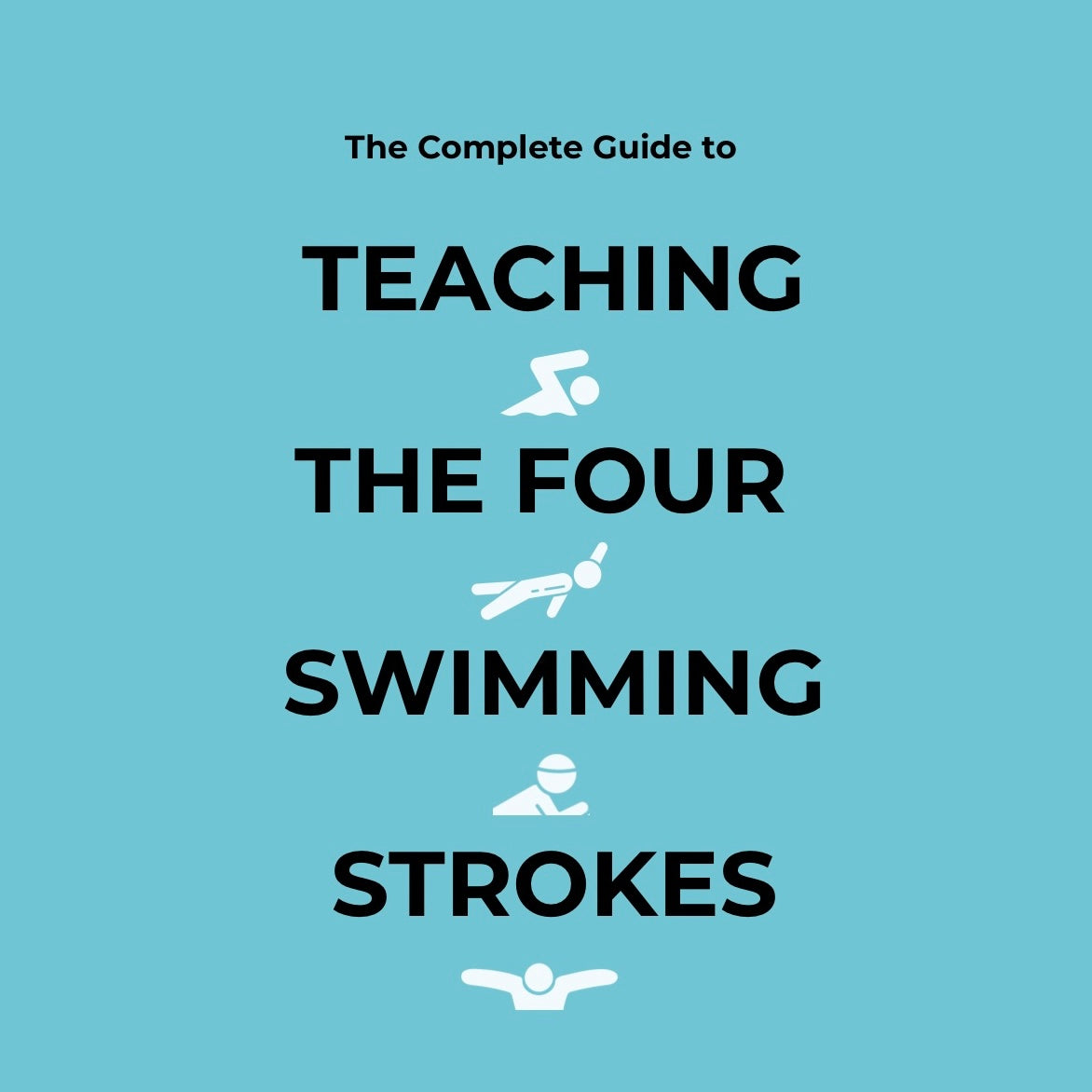 The Complete Guide to Teaching The 4 Swimming Strokes